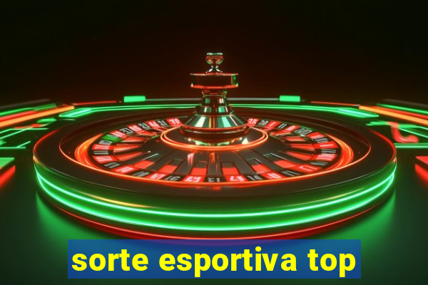 sorte esportiva top